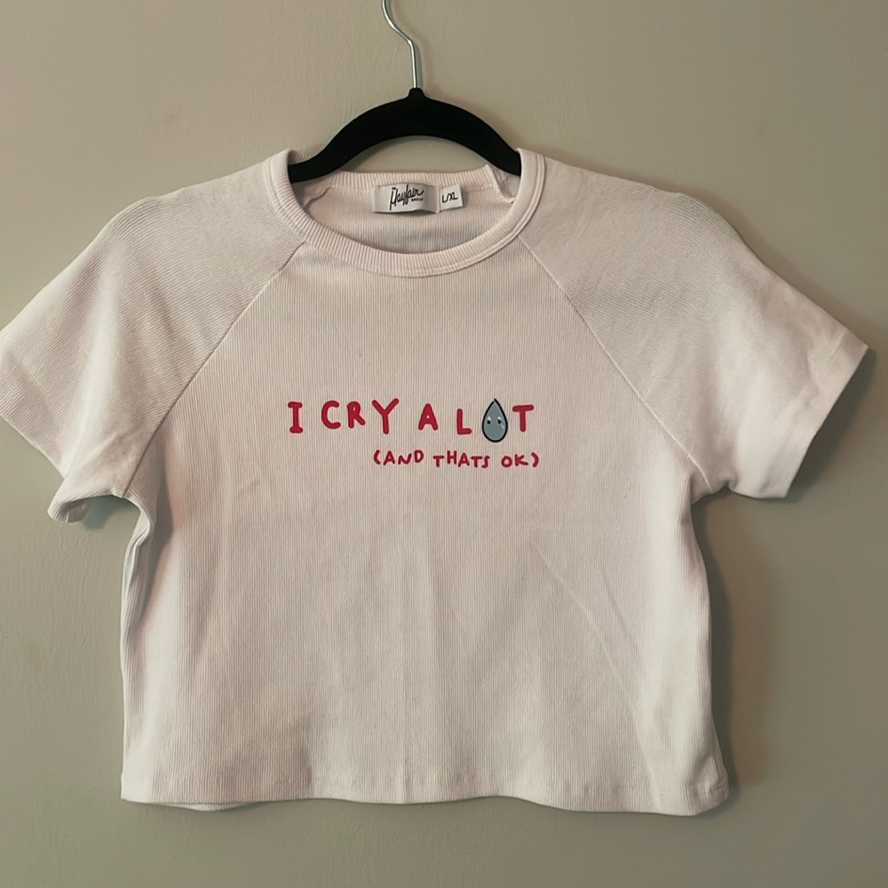 Mayfair I Cry A Lot (And That’s Ok) T-Shirt